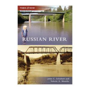 Russian River Then and Now